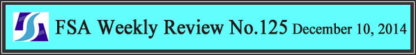 FSA Weekly Review No.125 December 10, 2014