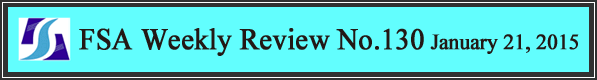 FSA Weekly Review No.130 January 21, 2015