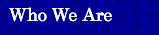 Who We Are