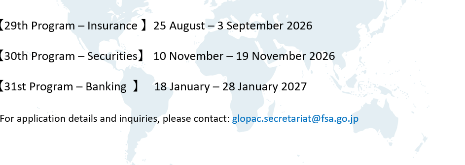 [29th Program - Insurance] 25 August - 3 September 2026, [30th Program - Securities] 10 November - 19 November 2026, [31st Program - Banking] 18 January - 28 January 2027 For application details and inquiries, please contact: