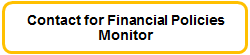 Contact for Financial Policies Monitor