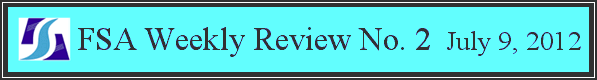 FSA Weekly Review No. 2  July 9, 2012