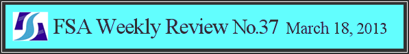 FSA Weekly Review No.37 March 18, 2013