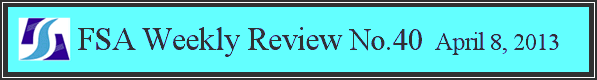 FSA Weekly Review No.40 April 8, 2013
