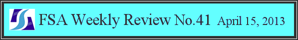 FSA Weekly Review No.41 April 15, 2013