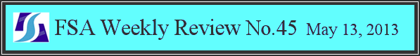 FSA Weekly Review No.45 May 13, 2013