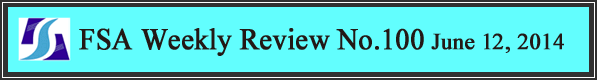 FSA Weekly Review No.100 June 12, 2014