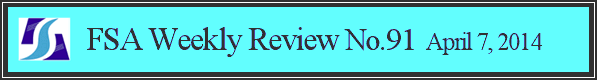 FSA Weekly Review No.91 April 7, 2014