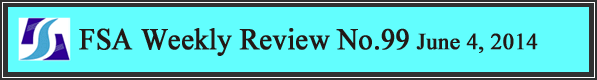 FSA Weekly Review No.99 June 4, 2014