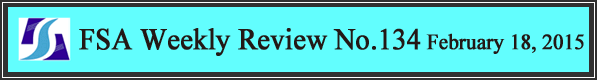 FSA Weekly Review No.134 February 18, 2015