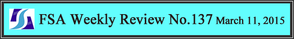 FSA Weekly Review No.137 March 11, 2015