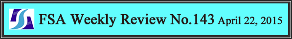 FSA Weekly Review No.143 April 22, 2015