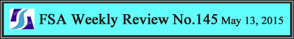 FSA Weekly Review No.145 May 13, 2015