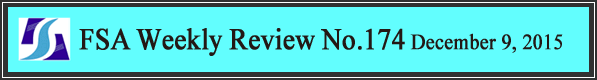 FSA Weekly Review No.174 December 9, 2015