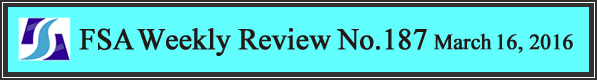 FSA Weekly Review No.187 March 16, 2016