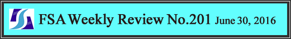 FSA Weekly Review No.201 June 30, 2016