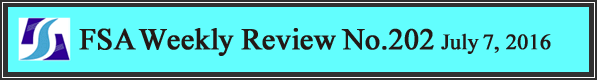 FSA Weekly Review No.202 July 7, 2016