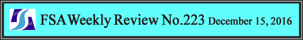 FSA Weekly Review No.223 December 15, 2016