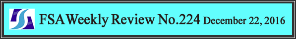 FSA Weekly Review No.224 December 22, 2016