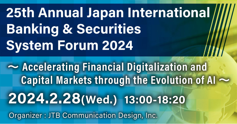 25th Annual Japan International Banking & Securities System Forum 2024