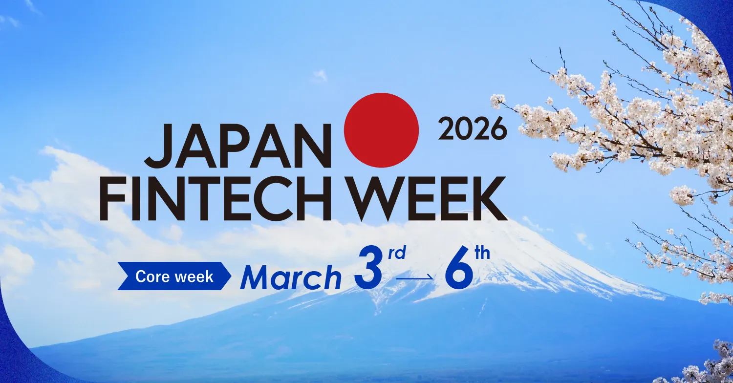 Japan Fintech Week Tuesday,February 24 - Friday,March 6